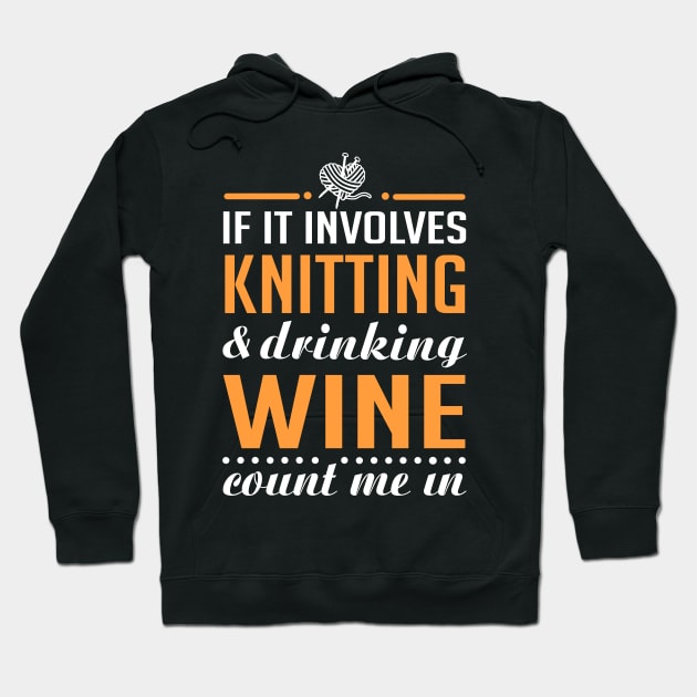 Knitting and Drinking Wine Hoodie by KsuAnn